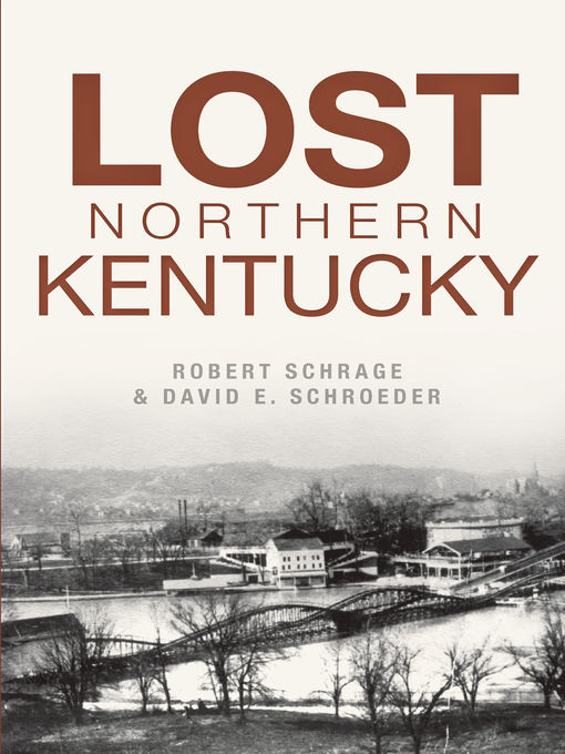 Title details for Lost Northern Kentucky by Robert Schrage - Available